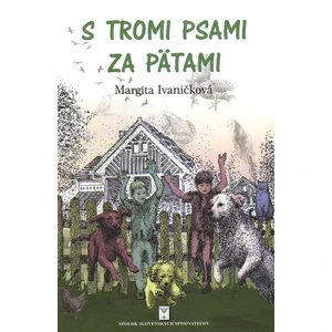 S tromi psami za pätami - Margita Ivaničková