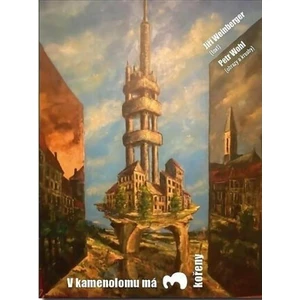 V kamenolomu má tři kořeny - Weinberger Jiří, Wohl Petr