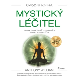 Mystický léčitel, 2. vydání, William Anthony