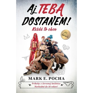 Aj teba dostanem! - Mark E. Pocha