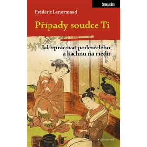 Případy soudce Ti. Jak zpracovat podezřelého a kachnu na medu - Frédéric Lenormand