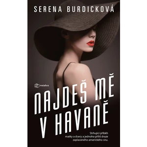 Najdeš mě v Havaně - Strhující příběh matky a dcery a jednoho příliš draze zaplaceného amerického snu - Burdicková Serena