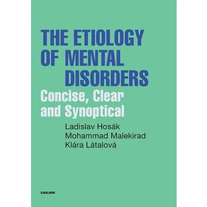 The Etiology of Mental Disorders - Klára Látalová, Ladislav Hosák, Mohammad Malekirad