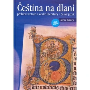 Čeština na dlani - přehled světové a české literatury - český jazyk - Alois Bauer