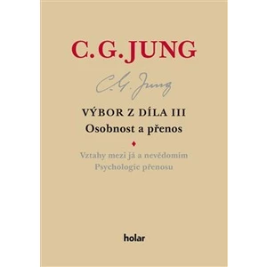 Výbor z díla III. - Osobnost a přenos - Jung Carl Gustav