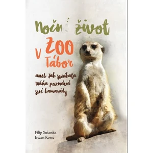 Noční život v ZOO Tábor - Evžen Korec, Sušanka Filip