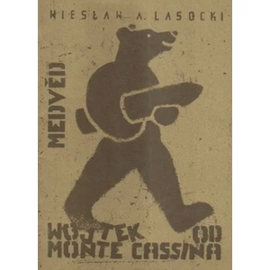 Medvěd od Monte Cassina - Wiesław A. Lasocki