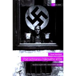 Pod ochranou hákového kříže - Pavel Maršálek