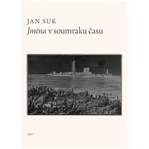 Jména v soumraku času - Jan Suk