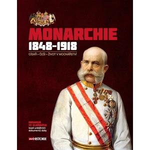 Monarchie 1848–1918 - Andrea Poláčková, Lucie Jahodářová, eds.