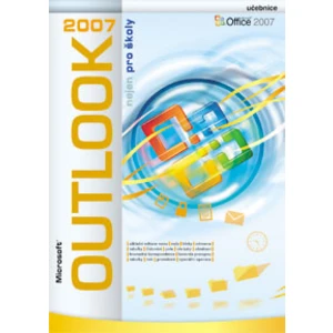 Outlook 2007 nejen pro školy - Chytil Jiří
