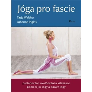 Jóga pro fascie - Johanna Piglas, Tasja Walther