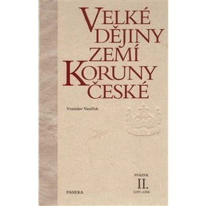 Velké dějiny zemí Koruny české II. 1197-1250