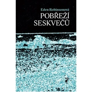 Pobřeží seskvečů - Eden Robinsonová