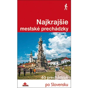 Najkrajšie mestské prechádzky - Lacika Ján [E-kniha]