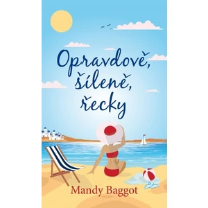 Opravdově, šíleně, řecky - Mandy Baggot