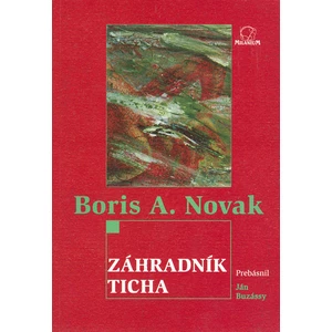 Záhradník ticha - Boris A. Novak