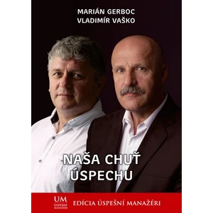 Naša chuť úspechu - Marián Gerboc, Vladimír Vaško