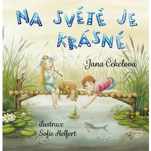 Na světě je krásně - Jana Čekelová