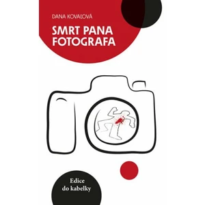 Smrt pana fotografa - Kovaľová Dana