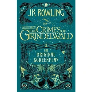 Fantastic Beasts: The Crimes of Grindelwald - The Original Screenplay - Joanne K. Rowlingová