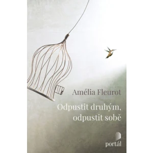 Odpustit druhým, odpustit sobě - Fleurot, Amélia