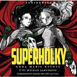Superholky - Anna Marie Kyšová - audiokniha