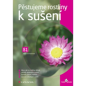 Pěstujeme rostliny k sušení, Šuchmannová Ivona