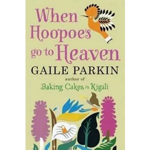 When Hoopoes Go to Heaven - Parkin Gaile