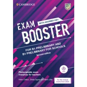 Exam Booster for B1 Preliminary and B1 Preliminary for Schools with Answer Key with Audio for the Revised 2020 Exams - Helen Chilton, Sheila Dignen