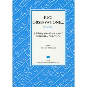 IUGI OBSERVATIONE... Jubilejný zborník na počesť Ľubomíra Ďuroviča