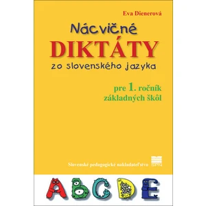 Nácvičné diktáty zo slovenského jazyka pre 1. ročník základných škôl - Eva Dienerová