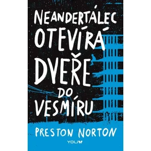Neandertálec otevírá dveře do vesmíru - Preston Norton