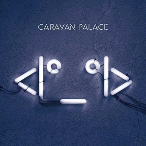 Caravan Palace  (LP)