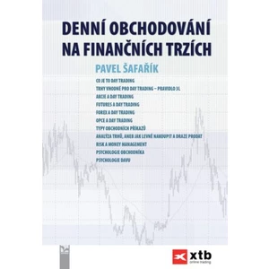 Denní obchodování na finančních trzích - Šafařík Pavel