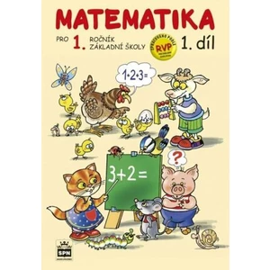Matematika pro 1 ročník základní školy 1.díl - Miroslava Čížková Pišlova