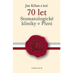 70 let Stomatologické kliniky v Plzni - Jan Kilián