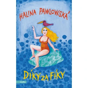 Díky za fíky - Halina Pawlowská