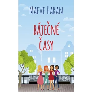 Báječné časy - Maeve Haran