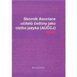 Sborník Asociace učitelů češtiny jako cizího jazyka 2010 [E-kniha]