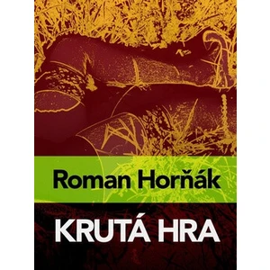 Krutá hra - Roman Horňák