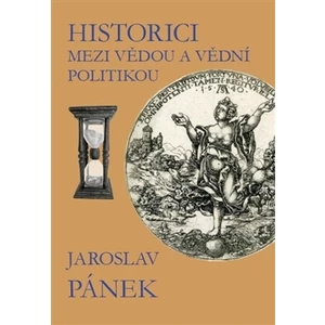 Historici mezi vědou a vědní politikou - Pánek Jaroslav