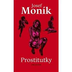 Prostitutky - Josef Moník, František Štorm