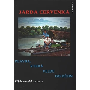 Plavba, která vejde do dějin - Červenka Jarda