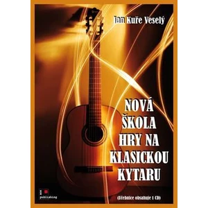 Nová škola hry na klasickou kytaru + CD - Veselý Jan Kuře