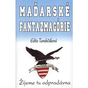 Maďarské fantazmagórie - Edita Tarabčáková