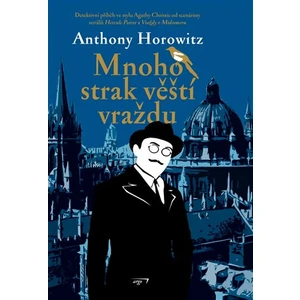 Mnoho strak věští vraždu - Anthony Horowitz