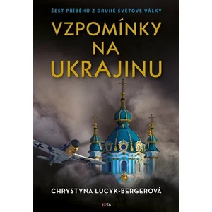 Vzpomínky na Ukrajinu - Chrystyna Lucyk-Bergerová