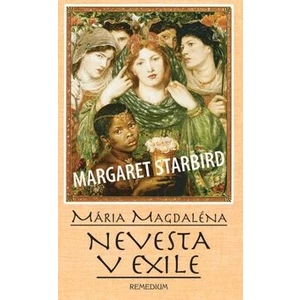 Mária Magdaléna Nevesta v exile - Margaret Starbird