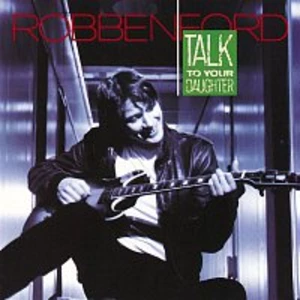 Robben Ford – Talk To Your Daughter